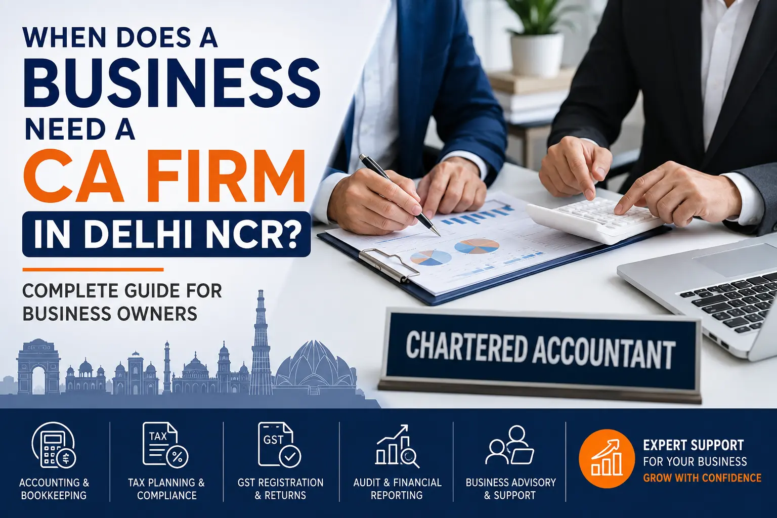 When Does a Business Need a CA Firm in Delhi NCR? Complete Guide for Business Owners