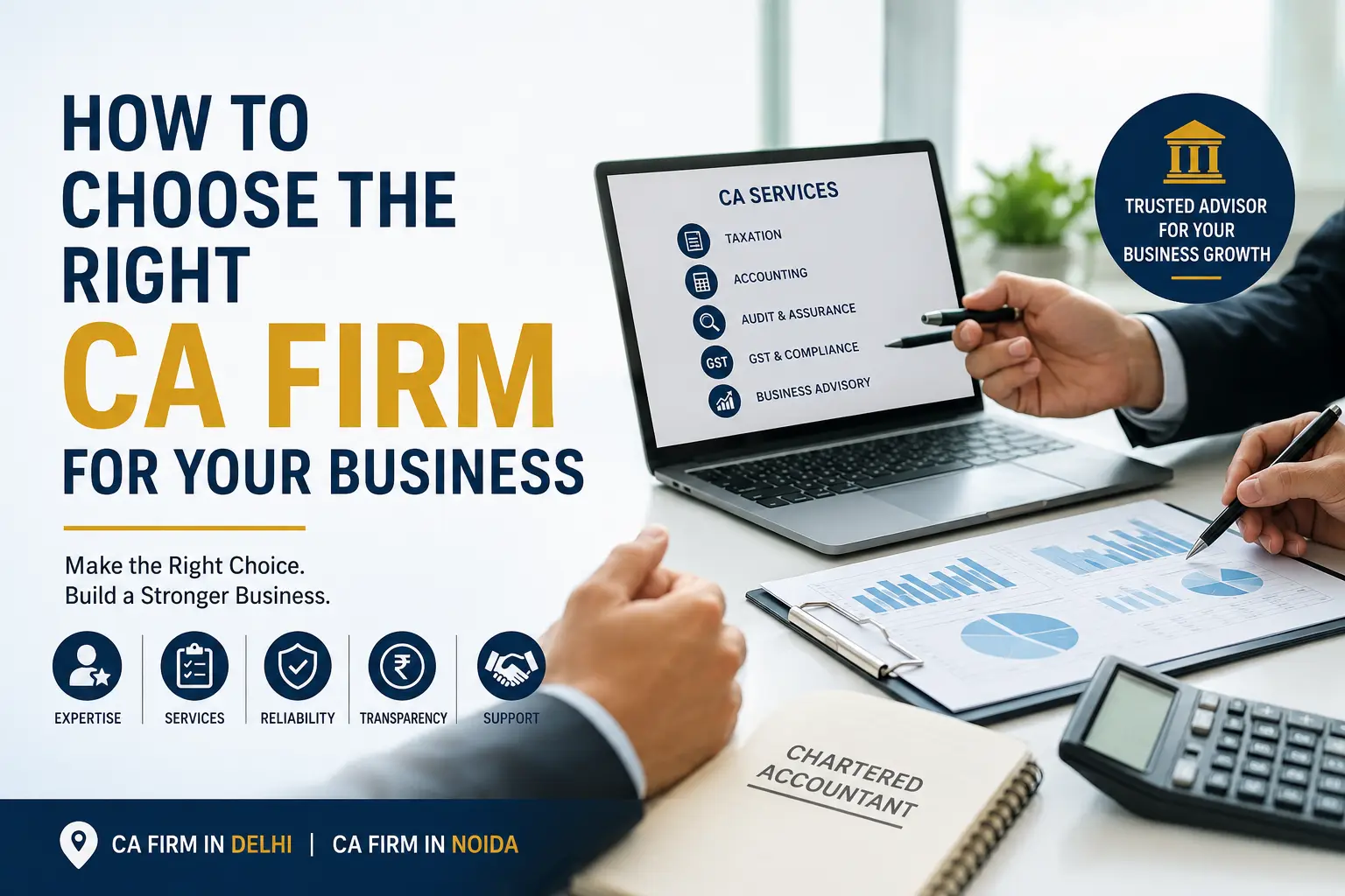 How to Choose the Right CA Firm for Your Business: A Complete Guide
